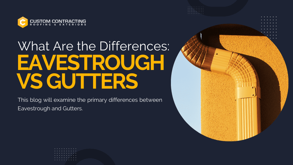 Eavestrough vs Gutters: What Are the Differences