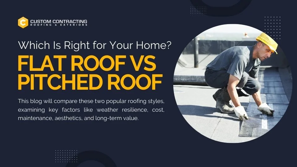 Flat Roof vs. Pitched Roof: Which Is Right for Your Home?